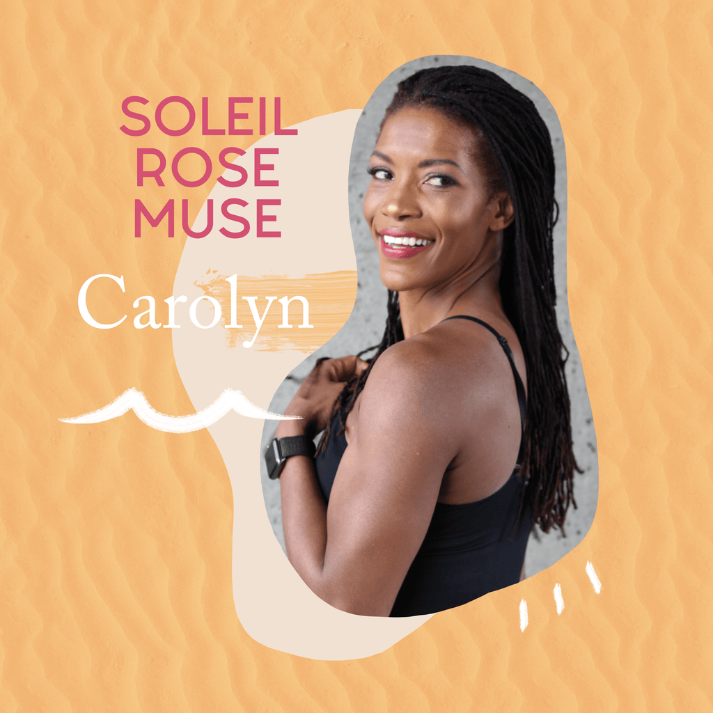 SOLEIL ROSE MUSE: CAROLYN